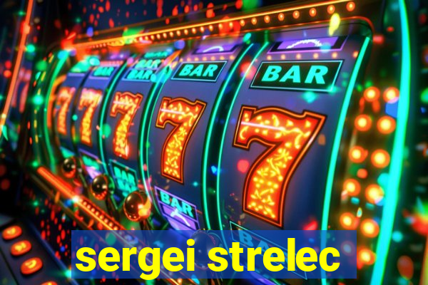 sergei strelec